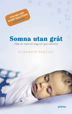 Somna utan gråt : hjälp din bebis till trygg och god nattsömn