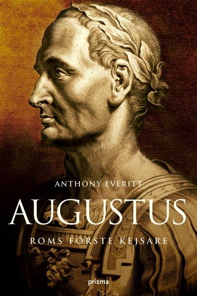 Augustus : Roms förste kejsare