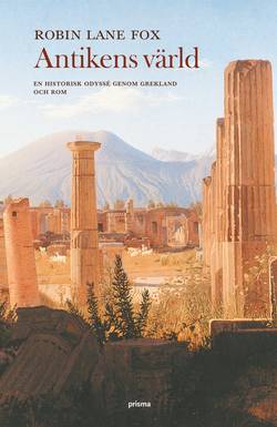 Antikens värld : en historisk odyssé genom Grekland och Rom