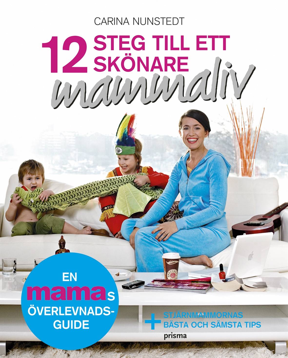 12 steg till ett skönare mammaliv