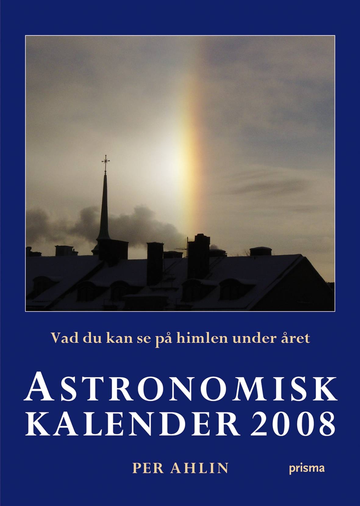 Astronomisk kalender 2008 : vad du kan se på himlen under året