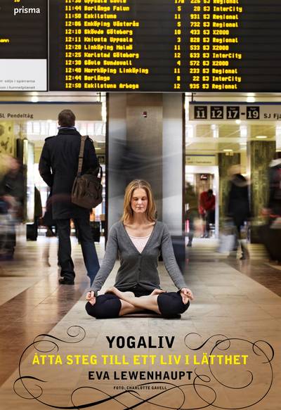Yogaliv : åtta steg till ett liv i lätthet