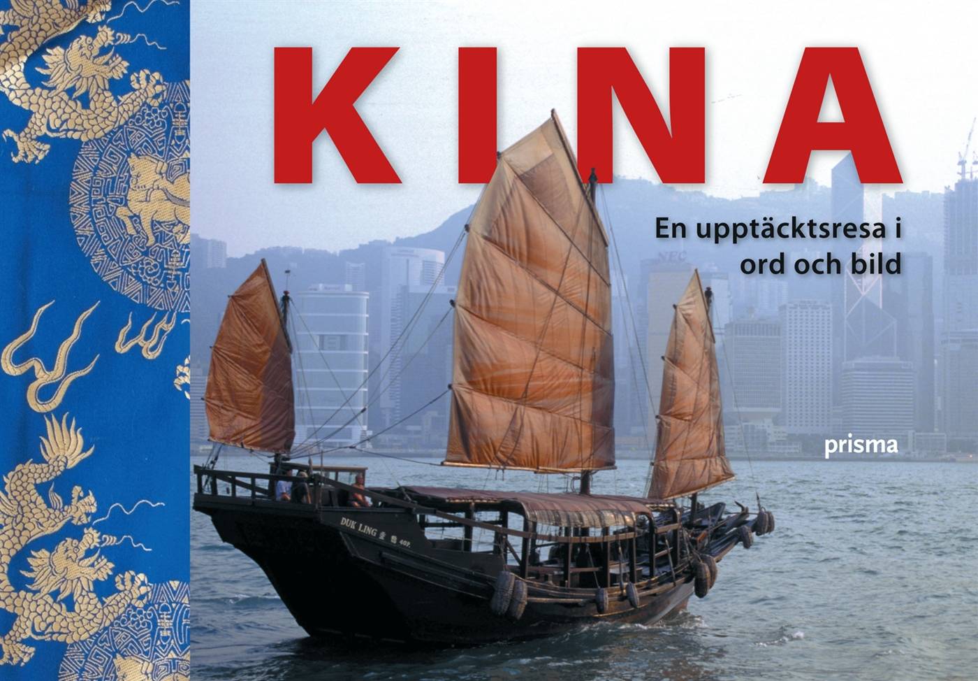 Kina : en upptäcktsresa i ord och bild