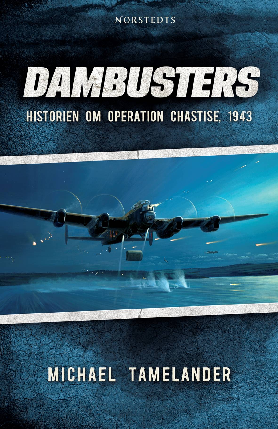 Dambusters : historien om operation Chastise, 1943