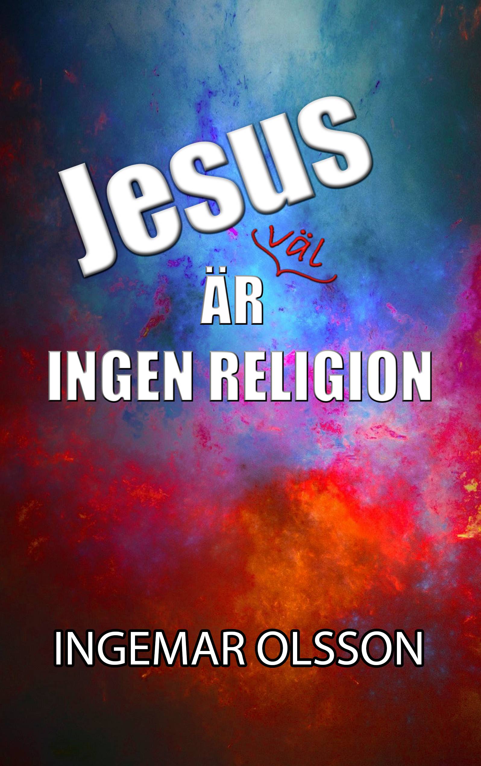 Jesus är väl ingen religion