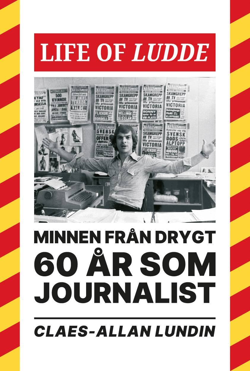 Life of Ludde : minnen från drygt 60 år som journalist