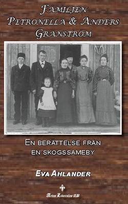 Familjen Petronella & Anders Granström : en berättelse från en skogssameby