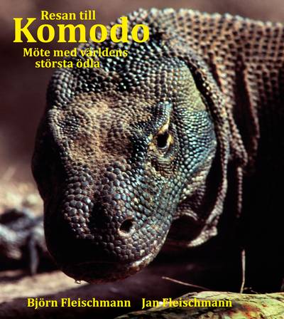 Resan till Komodo : möte med världens största ödla
