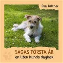 Sagas första år : en liten hunds dagbok