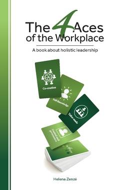 The 4 Aces of the Workplace : a book about holistic leadership