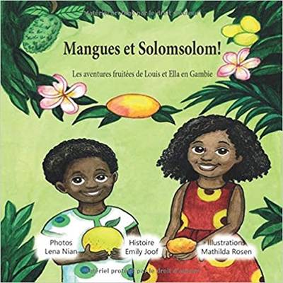 Mangues et Solomsolom : Les Aventures Fruitées de Louis et Ella en Gambie