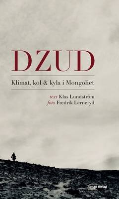 Dzud : klimat, kol och kyla i Mongoliet