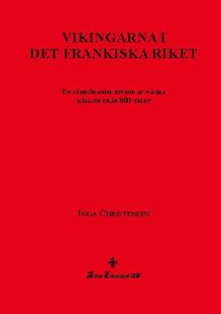 Vikingarna i det frankiska riket : en jämförande studie av några källor från 800-talet