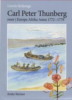 Linnés lärjunge Carl Peter Thunberg reser i Europa Afrika Asien 1772-1779