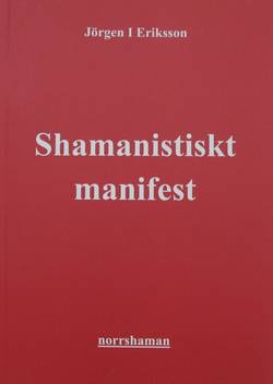 Shamanistiskt manifest : aktivism till jordens försvar