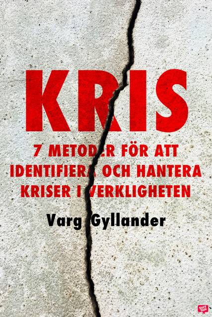 Kris : 7 metoder för att identifiera och hantera kriser i verkligheten