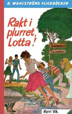 Rakt i plurret, Lotta!