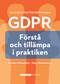 Dataskyddsförordningen GDPR : förstå och tillämpa i praktiken