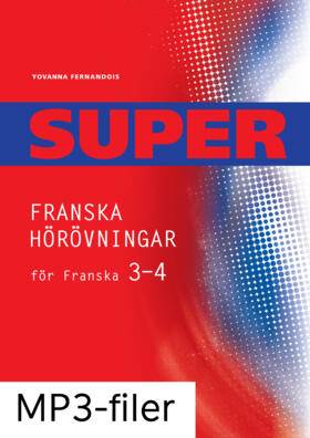 Super Franska hörövningar 3-4 mp3-filer