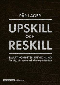 Upskill och reskill. Smart kompetensutveckling för dig ...