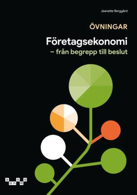 Företagsekonomi - Från begrepp till beslut. Övn.bok uppl 9