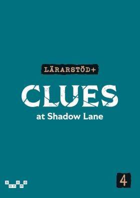 Clues at Shadow Lane 4 Lärarstöd+ (skollicens)