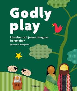 Godly play. Liknelser och julens liturgiska berättelse