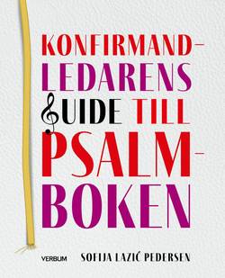 Konfirmandledarens guide till psalmboken