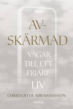 Avskärmad : vägar till ett friare liv