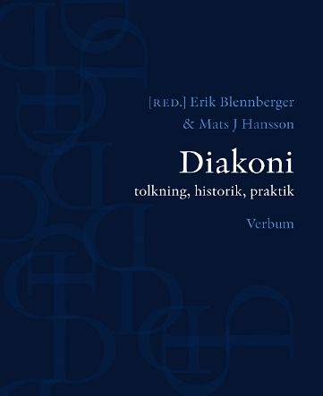 Diakoni : tolkning, historik, praktik