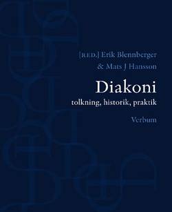 Diakoni : tolkning, historik, praktik