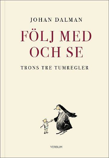 Följ med och se : trons tre tumregler