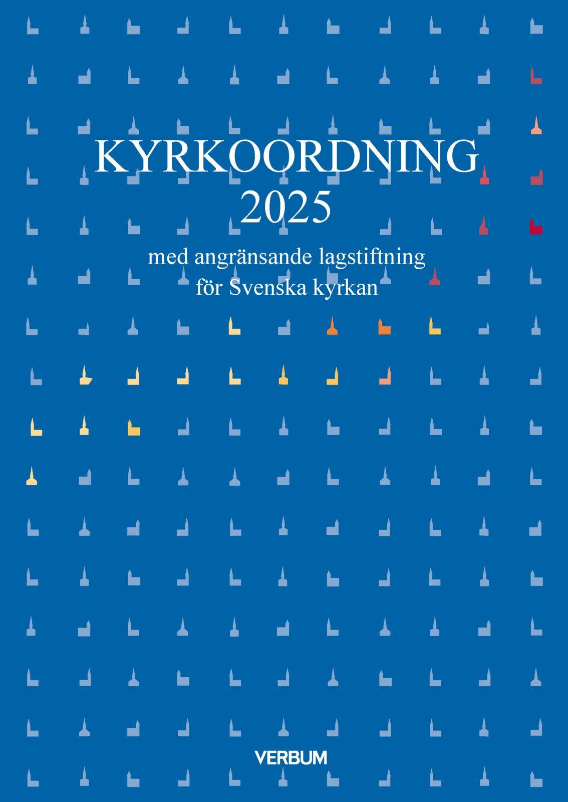 Kyrkoordning 2025 : med angränsande lagstiftning för Svenska kyrkan