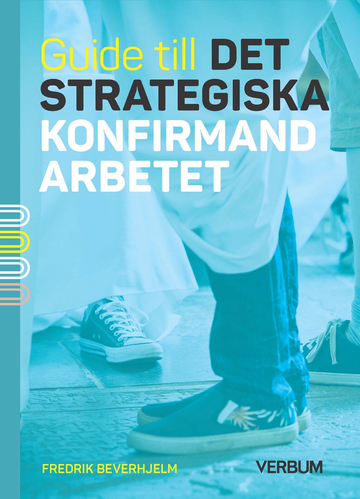 Guide till det strategiska konfirmandarbetet