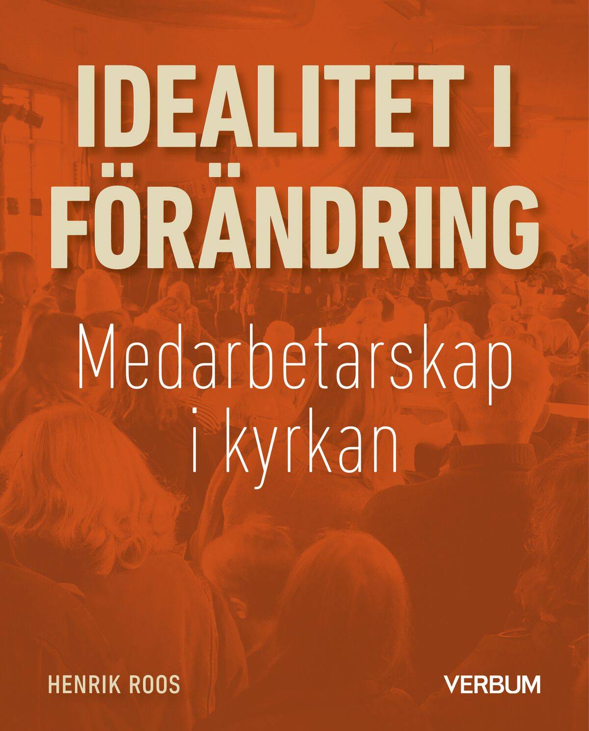 Idealitet i förändring : medarbetarskap i kyrkan