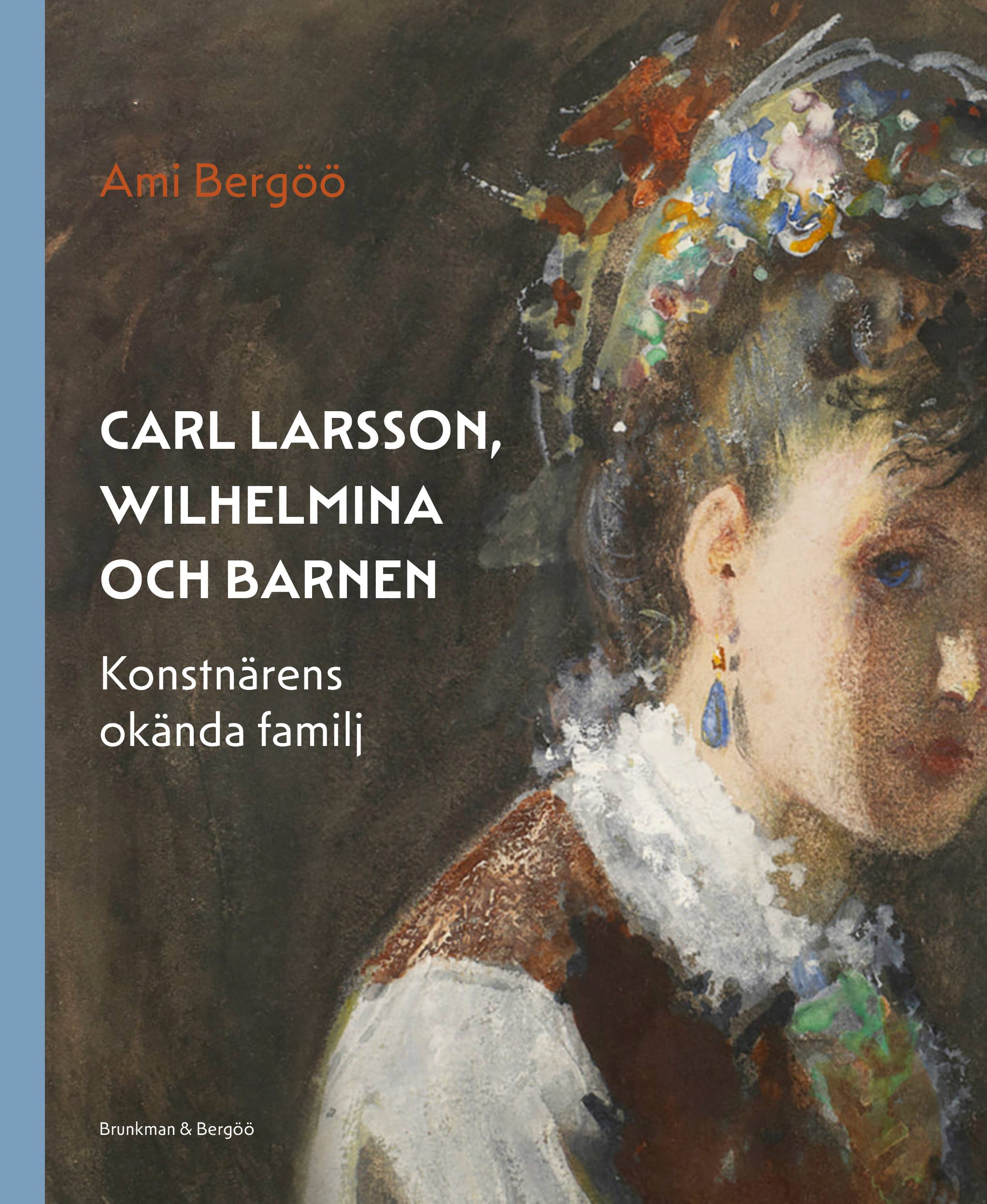 Carl Larsson, Wilhelmina och barnen – konstnärens okända familj