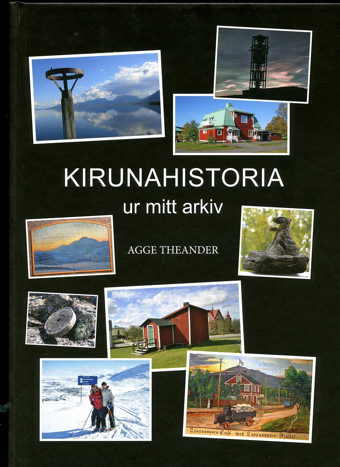 Kirunahistoria : ur mitt arkiv