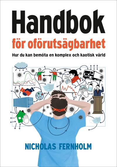 Handbok för oförutsägbarhet : hur du kan bemöta en komplex och kaotisk värld