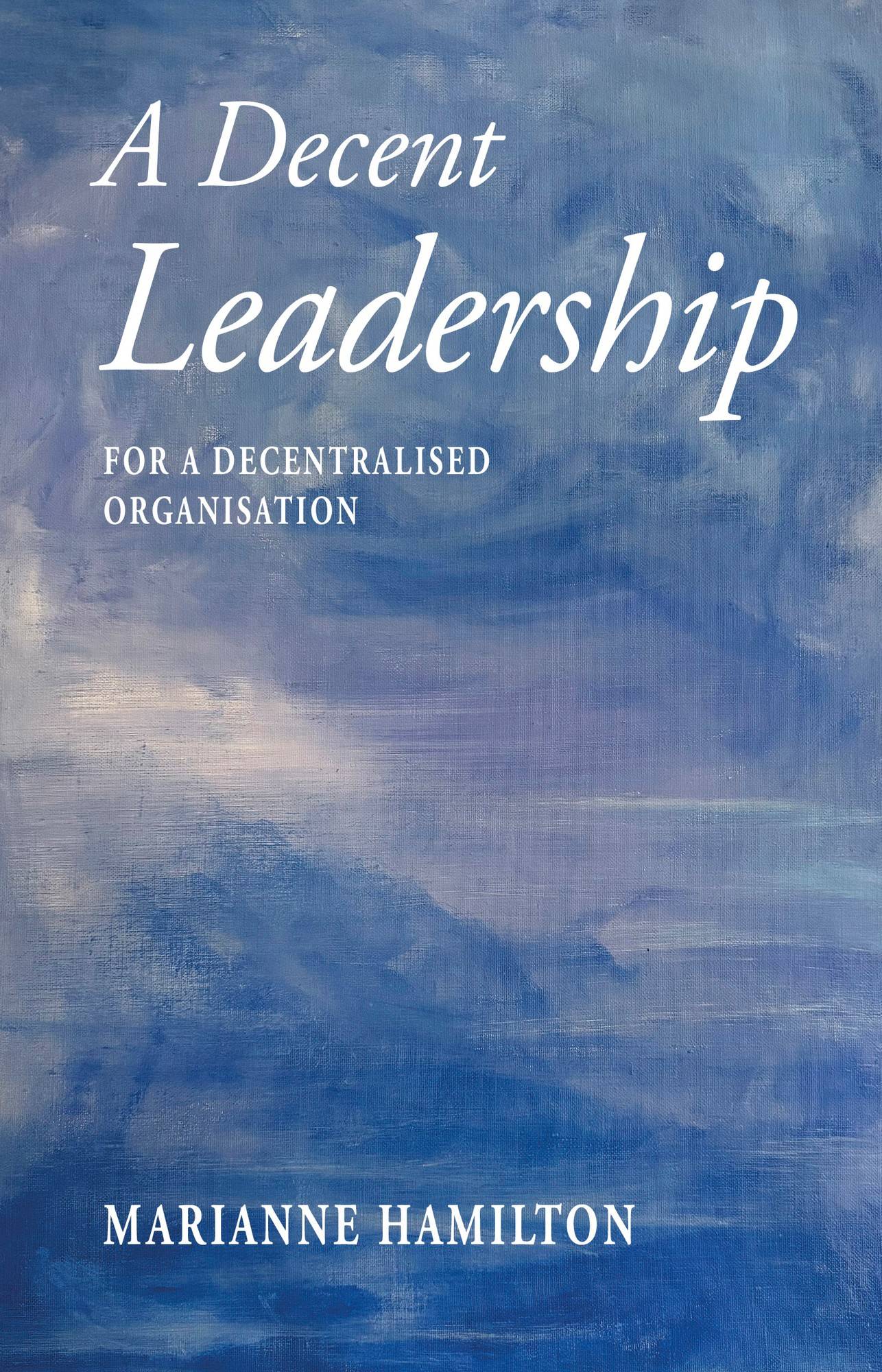 A decent leadership for a decentralised organisation