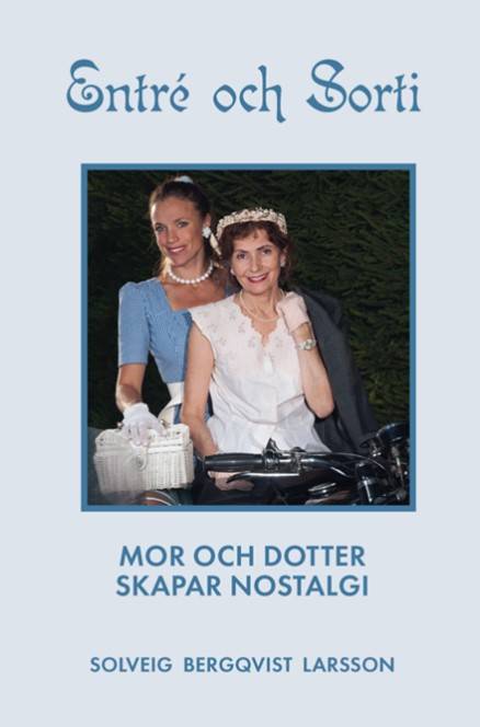 Entré och sorti : mor och dotter skapar nostalgi