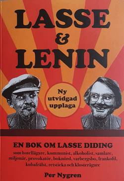 Lasse & Lenin : en bok om Lasse Didings liv som hotellägare, kommunist, alkoholist, samlare, miljonär, provokatör, boknörd, varbergsbo, frankofil, kubafrälst, retsticka och klosterägare