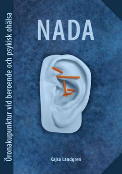 NADA : öronakupunktur vid beroende och psykisk ohälsa