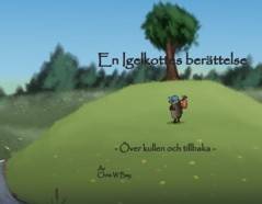 En igelkottes berättelse : över kullen och tillbaka