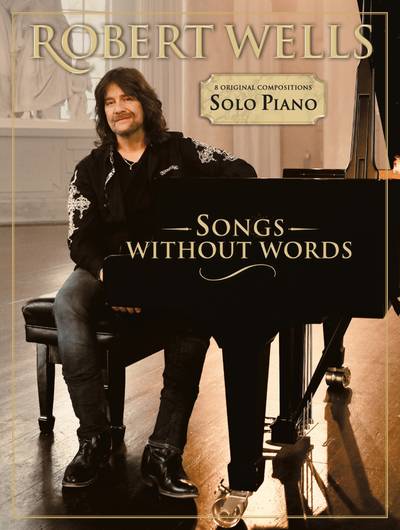 Songs Without Words:Robert Wells