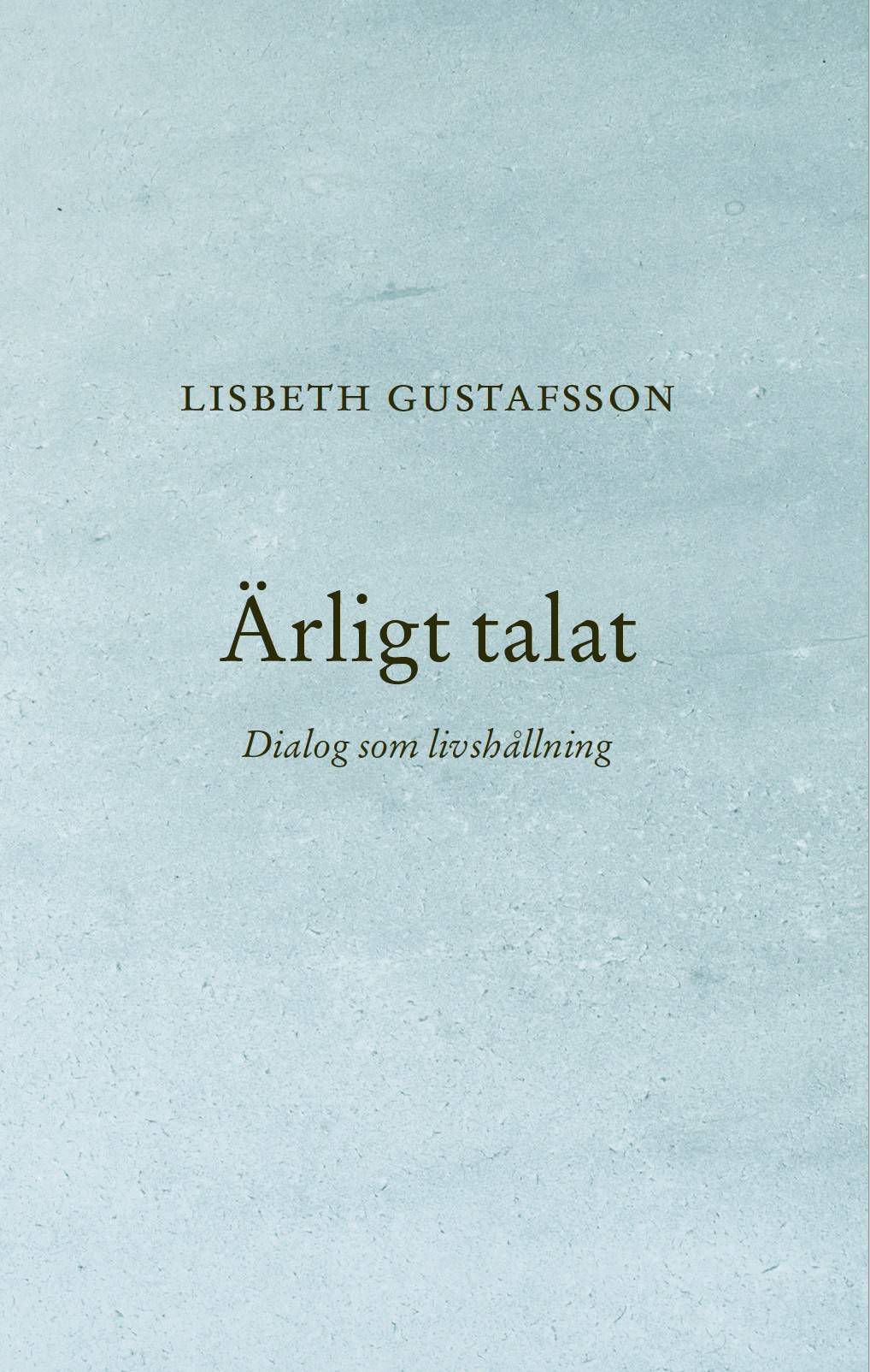 Ärligt talat : Dialog som livshållning