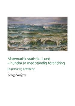 Matematisk statistik i Lund - hundra år av ständig förändring