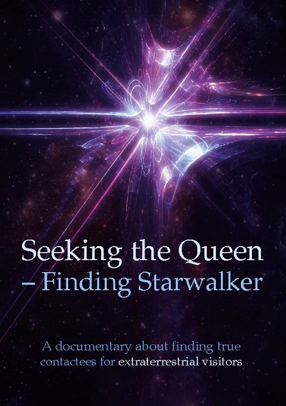 Seeking the queen finding starwalker : a documentary on finding true contactees