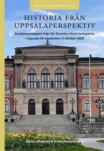 Historia från Uppsalaperspektiv : konferensrapport från DSHD i Uppsala 30/9-2/10 2022