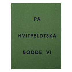 På Hvitfeldtska bodde vi