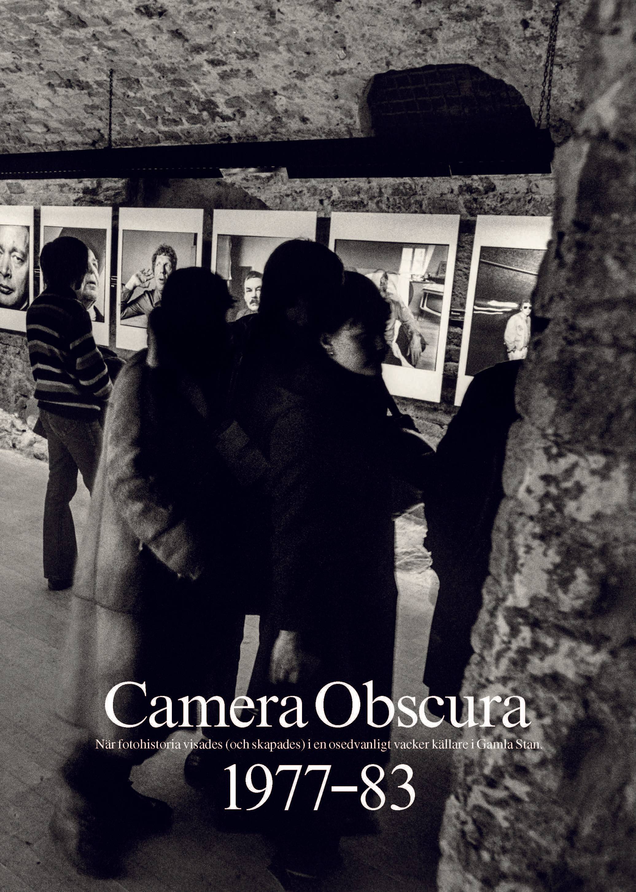 Camera Obscura 1977–83 : när fotohistoria visades (och skapades) i en osedvanligt vacker källare i Gamla Stan